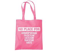 No Place For Homophobia Fascism Sexism Racism Hate - Tote Shopping Bag - One size pink