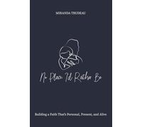 No Place I'd Rather Be: Building a Faith That's Personal, Present, and Alive