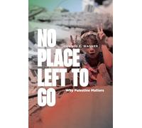 No Place Left to Go: Why Palestine Matters