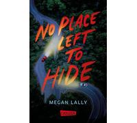 No Place Left to Hide: Intensiver Thriller ab 14 voller Spannung und Drama mit schockierenden Twists!