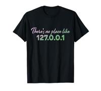 No Place Like 127.0.0.1 - Funny Coder Humor for Programmers T-Shirt