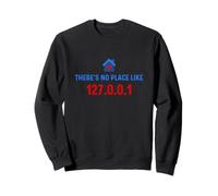 No Place like 127.0.0.1 Home - Programmer - Linux Geek Nerd Sweatshirt