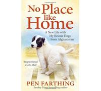 No Place Like Home: A New Beginning with the Dogs of Afghanistan by Farthing, Pen (February 3, 2011) Paperback