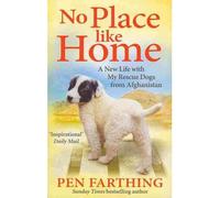 [ No Place Like Home A New Beginning with the Dogs of Afghanistan By Farthing, Pen , Paperback, Feb- 03- 2011 ]