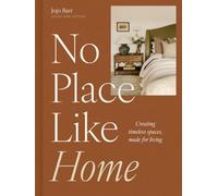 No Place Like Home: Creating timeless spaces, made for living (Frances Lincoln)