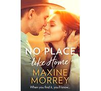 NO PLACE LIKE HOME: The second-chance small-town cowboy ranch rom-com for fans of Elsie Silver and Lyla Sage
