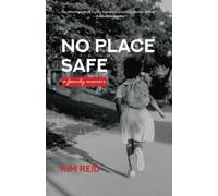 No Place Safe: A Family Memoir