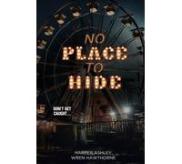 No Place To Hide: A Dark Romance Halloween Novella (Havoc's Playground)