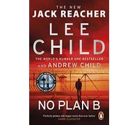No Plan B – The unputdownable new Jack Reacher thriller from the No.1 bestselling authors