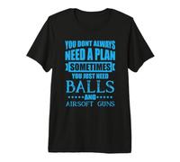 No Plan, Just Balls and Airsoft Airsofting Gun Premium T-Shirt