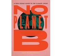 No Planet B: A Teen Vogue Guide to the Climate Crisis by Diavolo, Wagner New+-
