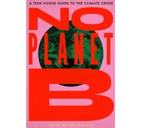 No Planet B by Lucy Diavolo (editor), Teen Vogue