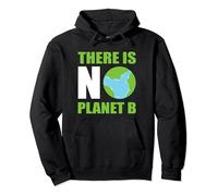 No Planet B Ecologist or Eco Friendly Pullover Hoodie