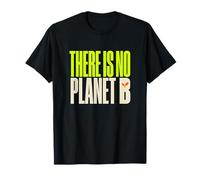 No Planet B Ecology Sustainability Environmentalist T-Shirt