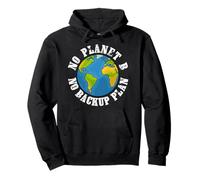 No Planet B No Backup Plan Earth Day Students Teachers Pullover Hoodie