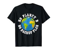No Planet B No Backup Plan Earth Day Students Teachers T-Shirt