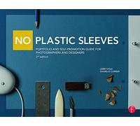 No Plastic Sleeves: Portfolio and Self-Promotion Guide for Photographers and Designers
