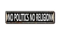 No Politics No Religion Sign Metal Tin Sign, No Politics No Religion Wall Decor for Home Office School Training Room Man Cave Plaque Quality Metal Street Sign 16x4 Inch