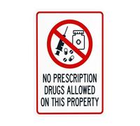 No Prescription Drugs Allowed On This Property Metal Warning Sign with Easy Install for Indoor Outdoor Security, Business Office Home Garden Street Decor 20 x 30 cm