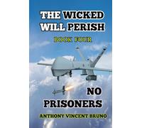 No Prisoners: The Wicked Will Perish ( 4 )