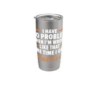 No Problem Admitting I'm Wrong Like One Time I Got Married Stainless Steel Insulated Tumbler