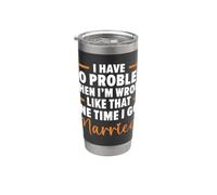 No Problem Admitting I'm Wrong Like One Time I Got Married Stainless Steel Insulated Tumbler