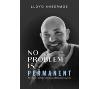 No Problem is Permanent: How empowering great people can help you overcome any challenge