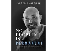 No Problem is Permanent: How empowering great people can help you overcome any challenge