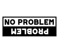 No Problem, Problem Funny Waterproof Sticker - Long Lasting - Car Decal, Caravans, Trucks, Van, Campervan, Fun Gift (Black)