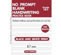 No prompt blank handwriting practice book: - Grade 2 & 3 - With dotted midline and perforated cut out line -100 Wide ruled primary lined black and ... and story layout grid for drawings