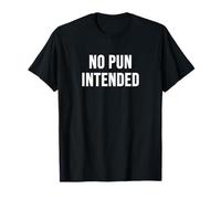 No Pun Intended T-Shirt