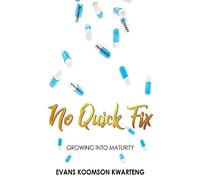 No Quick Fix: Growing Into Maturity