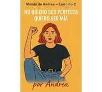 No quiero ser pecta, quiero ser mía: Episodio 2 (El mundo de Andrea)