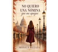No quiero una nómina que me apague: Cómo reinventarte sin saltar al vacío, construir ingresos propios y recuperar tu vida