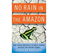 No Rain in the Amazon: How South America's Climate Change Affects the Entire Planet (Macmillan Science)