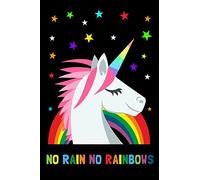 No Rain No Rainbows: Inspiring Unicorn Journal To Write In For Women, Men, Girls, Boys / 100 Blank Lined Pages / 6x9 Unique B-day Diary, Composition ... Unicorn, Rainbow, Stars Cover (Birthday Gift)