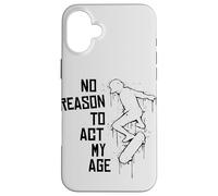 No Reason To Act My Age! Ollie Flip Urban Street Art Skater Case for iPhone 16 Plus