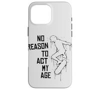 No Reason To Act My Age! Ollie Flip Urban Street Art Skater Case for iPhone 16 Pro Max