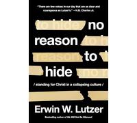 No Reason to Hide: Standing for Christ in a Collapsing Culture