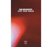 NO REGERTS JUST BAD IDEAS - GRADIENT EDITION: Comedic notebook for all your "bad" and not so bad ideas.