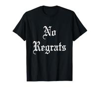 No Regrats T-Shirt