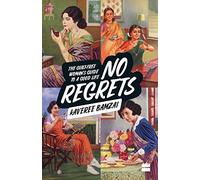 No Regrets: The Guilt-Free Woman's Guide to a Good Life