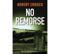 No Remorse (The Downland Murder Mysteries)