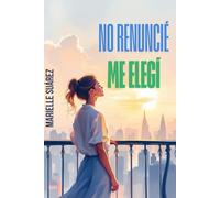 No Renuncié, Me elegí: Cómo salir de un ambiente laboral tóxico