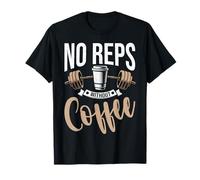 No Reps Without Coffee Lover Weightlifting Training Workout T-Shirt