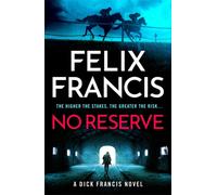 No Reserve : The brand new thriller from the master of the racing blockbuster