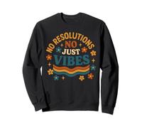 No Resolutions Just Vibes Shirt Groovy Retro Mood Sweatshirt