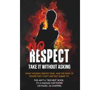 NO RESPECT: TAKE IT WITHOUT ASKING. (Her Mind Traps)