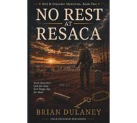 NO REST AT RESACA: 2 (Dirt & Disorder Mysteries)