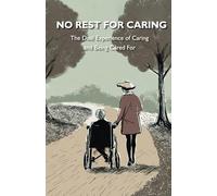 No Rest for Caring: The Dual Experience of Caring and Being Cared For